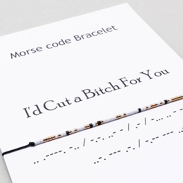I'd Cut a Bitch For You Morse Code Message Bracelet, Best friend, Friendship bracelet, Best Bitches jewelry, Bestie bracelet, Gift for her