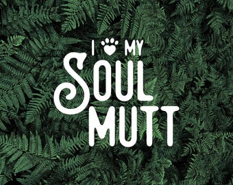 I Love My Soulmutt Decal