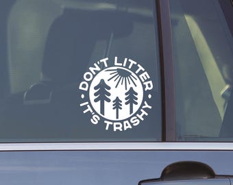 Don't Litter, It's Trashy Decal