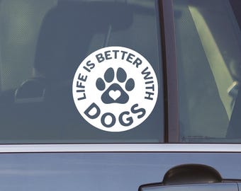 Life is Better With Dogs Decal