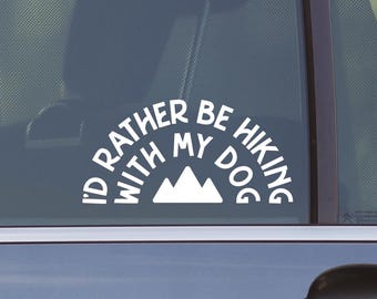 I'd Rather Be Hiking With My Dog Decal