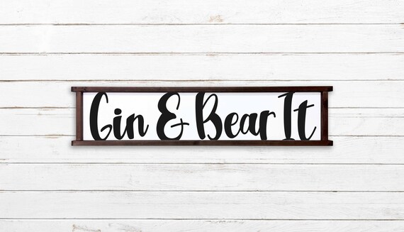 Home Furniture Diy Gin And Bear It Home Decor Wooden Sign