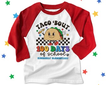 Kids 100 days of school raglan shirt - your school personalized 100 days student raglan - funny taco 'bout 100 days of school 22mscl2-014-R