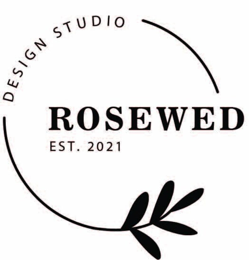 May include: Black and white logo design for a design studio called "Rosewed" with the text "Design Studio" and "Est. 2021" in a circle with a stylised leaf branch at the bottom.
