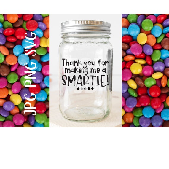 Download Digital Thank You For Making Me A Smartie Teacher Jar Svg Png Etsy