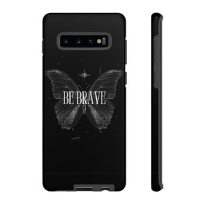 Be Brave Tough Phone Cases