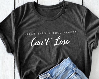 Clear Eyes Full Hearts CAN'T LOSE - Football Shirt - Game Day Shirt