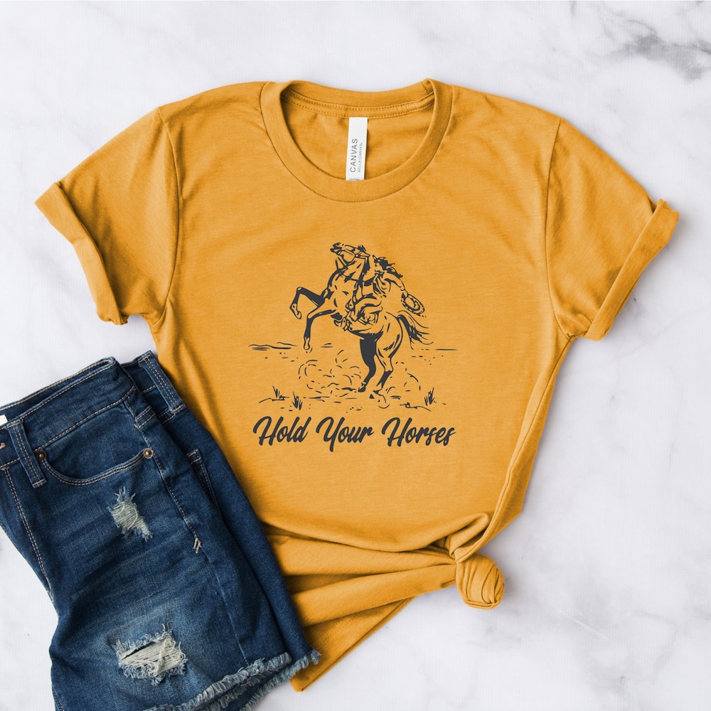 Hold Your Horses Shirt - Rodeo Shirt - Horse Shirt - Western Shirt - Cowboy Shirt - Cute Shirt - Farm Shirt - Country Shirt - Mom Shirt Yourtshirtman