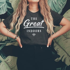 The Great Indoors Shirt | Social Distancing Shirt - Homebody Shirt - Indoorsy Shirt - Shirt for Introvert - Sleep Shirt - The Great Indoors
