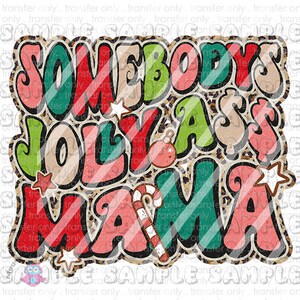 May include: A colorful graphic design with the text "Somebody's Jolly as Mama" in a festive Christmas theme. The design features a leopard print background with red, green, and white colors.