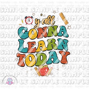 Puede incluir: Un diseño gráfico colorido con el texto "y'all gonna learn today" en un estilo retro. El diseño incluye un reloj, una regla, un lápiz y una manzana.