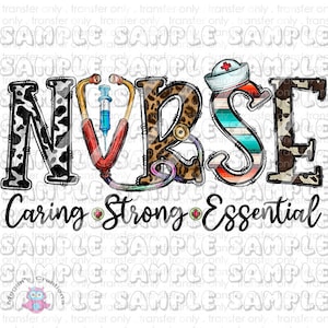 May include: A colorful graphic design featuring the word "NURSE" with a stethoscope, a syringe, and a nurse's hat. The letters are decorated with animal print patterns. The text "Caring Strong Essential" is below the word "NURSE".