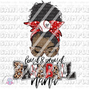 Baseball Nana, Loud And Proud Baseball Nana, Leopard, Nana life,  Baseball Nana Design #2 Ready To Press Sublimation Transfer