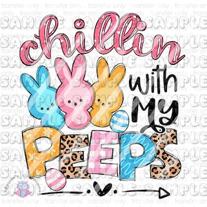 May include: A colorful graphic design featuring the text "chillin' with my peeps" with three cartoon peeps, one blue, one pink, and one yellow. The text is surrounded by a leopard print pattern and a checkered pattern.