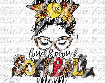 Softball Mom, Loud And Proud Softball Mom, Leopard, Mom life,  Softball Mom  Ready To Press Sublimation Transfer