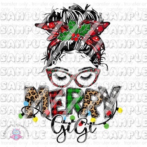 Merry Gigi Merry Christmas Gigi Life  Ready To Press Sublimation Transfer