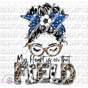 My heart is on that Field Soccer Blue, Leopard Soccer Mom, Design #2  Ready to Press Sublimation Transfer