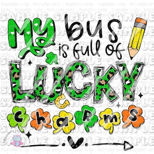 May include: Green, yellow, and orange shamrock charms with the words "My bus is full of LUCKY charms" in green and black lettering. A yellow pencil with a green eraser is in the upper right corner.