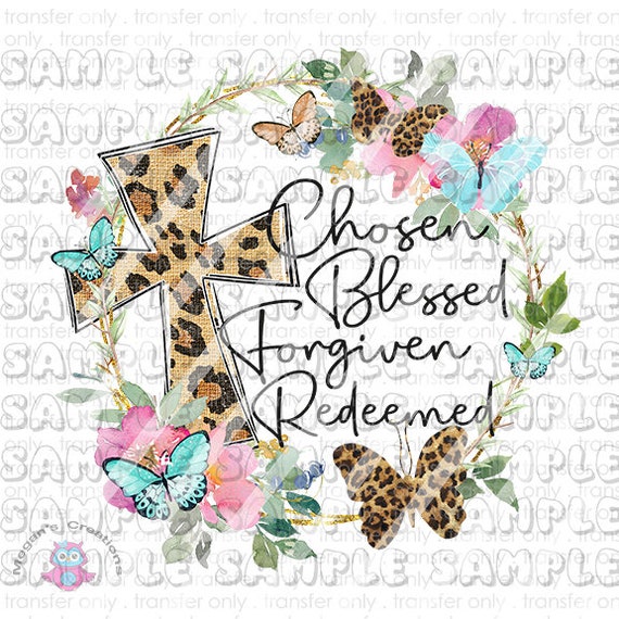 Chosen Blessed Forgiven Redeemed T Shirts Chosen Blessed Forgiven Redeemed T Shirts