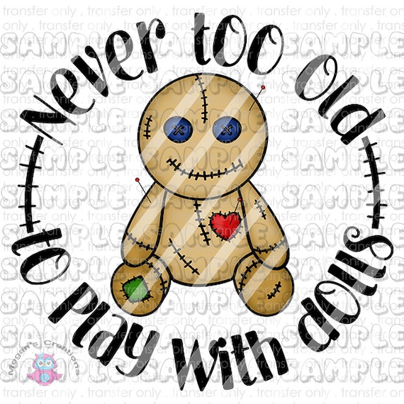 Never Too Old to Play With Dolls Voodoo Doll Halloween Horror Etsy