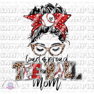 Tee-Ball Mom, Loud And Proud Tee-Ball Mom, T-ball, Tee Ball Mama,, Design #3 Ready To Press Sublimation Transfer
