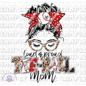 May include: A digital illustration of a woman with a red and white polka dot headband, black hair in a bun, and leopard print glasses. The text "Loud & Proud Tee-Ball Mom" is in a distressed font with a leopard print background.