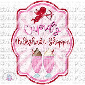 May include: A pink and red sign with a heart-shaped frame and the text "Cupid's Milkshake Shoppe".  A cartoon cupid with an arrow is in the top left corner.  Two pink milkshakes with whipped cream and chocolate toppings are in the center of the sign.