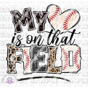 My heart is on that Field Baseball, Leopard, Heart, Baseball Mom  Ready To Press Sublimation Transfer