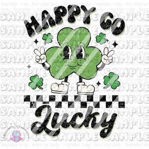Happy Go Lucky St. Patrick&#39;s Day, Distressed, Irish, Retro, Lucky,  Ready To Press Sublimation Transfer
