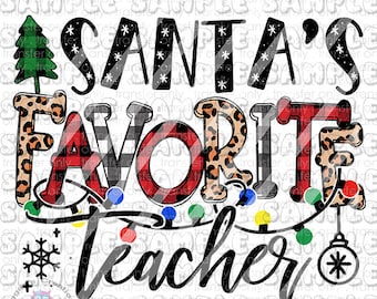 May include: A Christmas-themed graphic design featuring the text "Santa's Favorite Teacher" in black, red, and white with a leopard print and plaid pattern. The text is surrounded by a string of colorful lights and snowflakes.