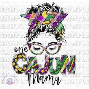 One Cajun Mama Mardi Gras, Funny Mardi Gras, Cute, Mom, Happy Mardi Gras, Beads Ready To Press Sublimation Transfer