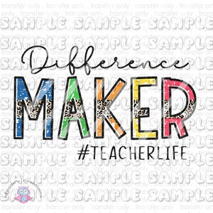 May include: A colorful graphic design with the words "Difference Maker" in a rainbow of colors with a leopard print pattern. The text "#TeacherLife" is below the words.
