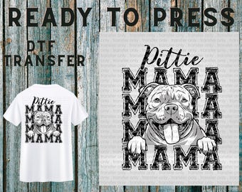 Pittie Mama, Pit Bull Mom, Distressed, Dog Mom Ready To Press DTF Transfer