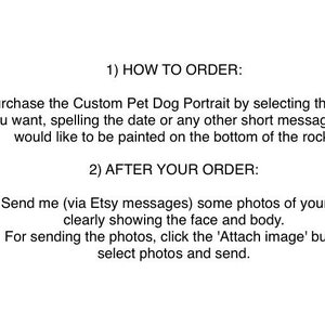 May include: Instructions on how to order a custom pet dog portrait. The text explains to purchase the portrait, select the size, and add a date or message to be painted on the rock. It also instructs the buyer to send photos of their pet via Etsy messages.