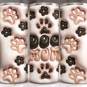 Inflated Dog mom 20oz tumbler, Paws 20 oz Tumbler Wrap Png, 3D Tumbler Design Skinny Digital Download 3D dog lover, puff Sublimation Design