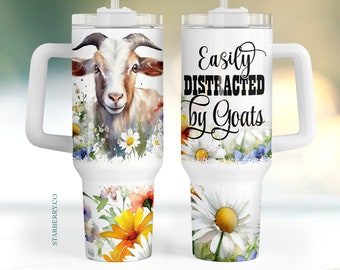 Goat 40oz Quencher Tumbler Wrap,easily distracted by goats PNG Tumbler Design, Sublimation Designs Downloads, farm life 40 oz tumbler