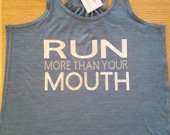 Run more than your mouth