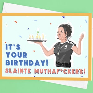 Derry Girls Michelle Slainte Motherf*ckers Grußkarte