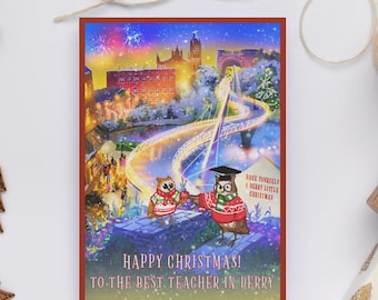 May include: A Christmas card with a festive illustration. Two owls in sweaters stand on a bridge with a city scene in the background. The card reads "Happy Christmas! To the Best Teacher in Derry."