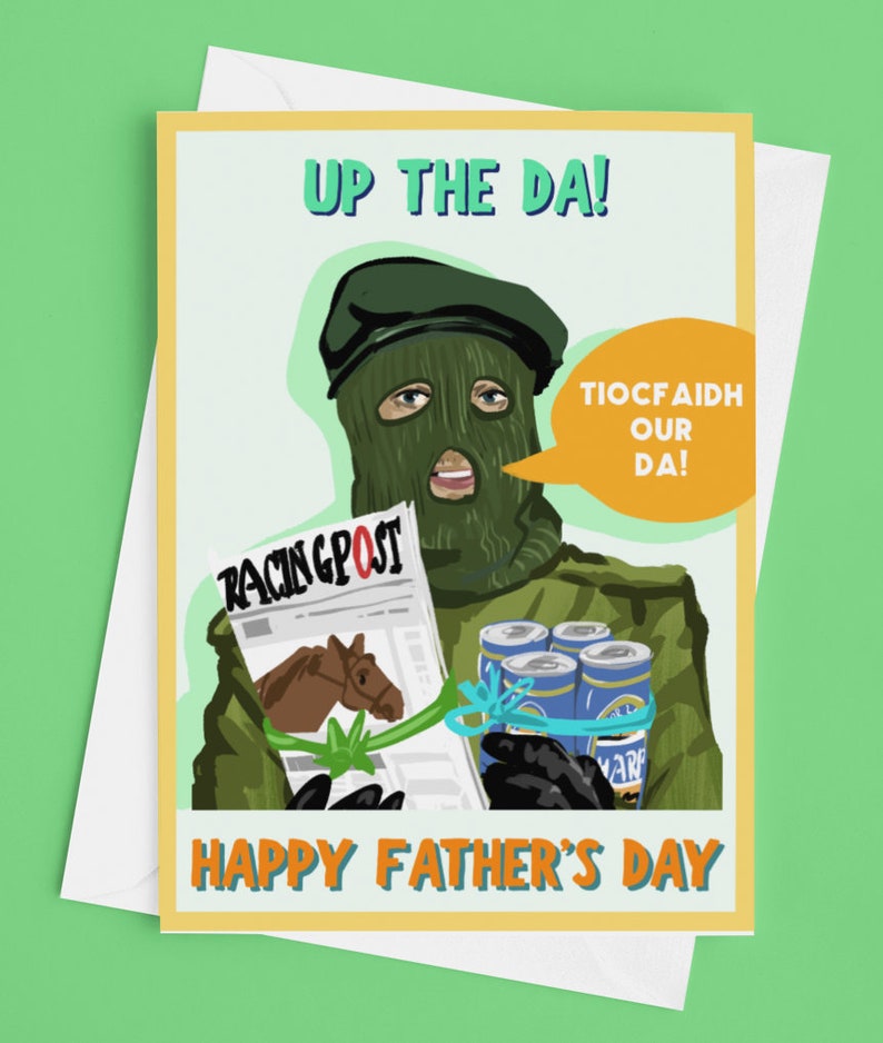 May include: Father's Day greeting card with a cartoon illustration. The image features a person in a green balaclava holding a newspaper and cans of beer. Text includes "Up the Da!" and "Happy Father's Day."