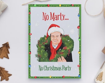 May include: A Christmas-themed greeting card with a humorous design. The card features a man wearing a Santa hat and a wreath, with the text "No Marty... No Christmas Party" in red and green. The border is decorated with colorful lights.