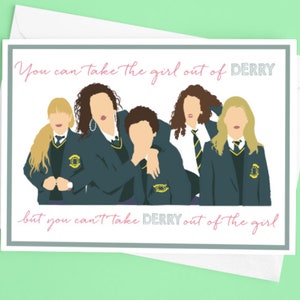 Derry Girls: Du kannst das Mädchen aus Derry holen... Grußkarte