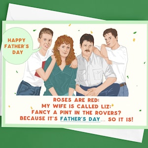 May include: A green card with a cartoon illustration of a family. The text on the card reads "Happy Father's Day. Roses are red: My wife is called Liz: Fancy a pint in the Rovers? Because it's Father's Day... So it is!"