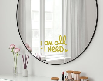 I am all I need Mirror Affirmation Sticker | Vinyl Decal | Positive affirmation Vinyl