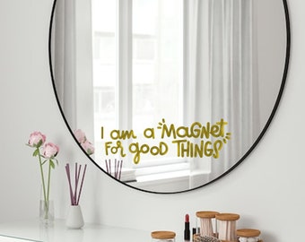 Ich bin ein Magnet für gute Dinge Spiegel Affirmation Sticker | Vinyl Aufkleber | Positive Affirmation Vinyl