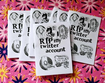 RIP my twitter account zine