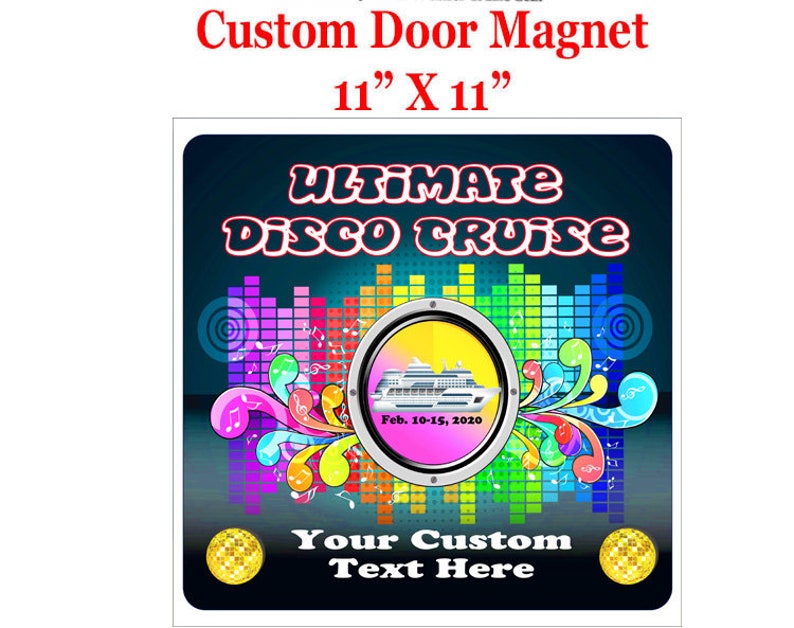 11 X 11 Cruise Ship Door Magnet Disco Theme Custom door magnet Include your custom text