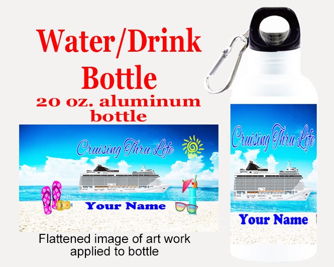 Cruise Water Bottle. Aluminum Water Bottle with cruising/beach themed  decoration. 20 oz. Keep your water or favorite beverage colder!