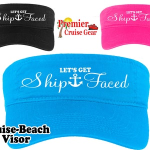 May include: A blue, white, and red visor with the text "Let's Get Ship Faced" and an anchor symbol. The visor is a cruise-beach visor.