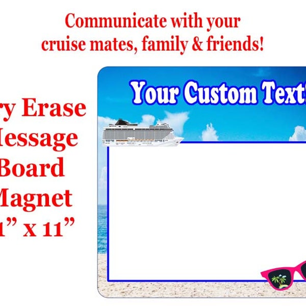 Cruise Ship Door Magnet.  Dry erase message board magnet.  11" x 11"  Custom with your text.  Great for messages to family members!